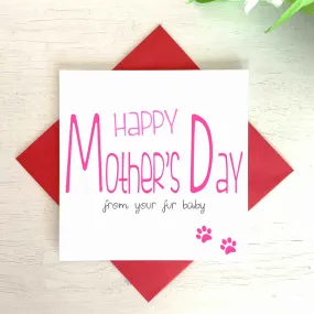 Happy Mother's Day from your fur baby - Card