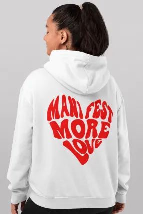 MANIFEST MORE LOVE Unisex Hooded Sweatshirt (Both Side Printed)